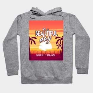 Beautiful day Hoodie